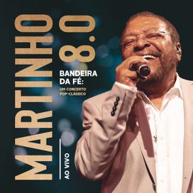 Martinho 8.0 -Bandeira da Fé: Um Concerto Pop-Clássico (Ao Vivo) - 2020 • Álbum