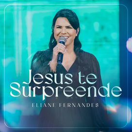 Jesus Te Surpreende - 2022 • Single/EP