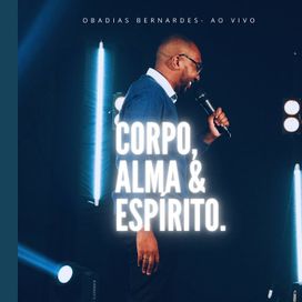 Corpo, Alma e Espírito (Ao Vivo) - 2021 • Álbum
