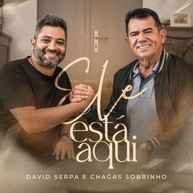 Ele Está Aqui (part. David Serpa) - 2022 • Single/EP