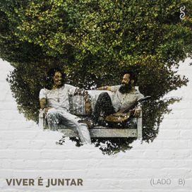 Viver é Juntar (Lado B) (part. João Manô) - 2022 • Sencillo/EP