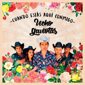 Cuando Estás Aquí Conmigo - Vicho y Las Gaviotas