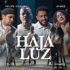 Haja Luz (part. Felipe Vilela, Eli Soares e Aymeê) - 2024 • Sencillo/EP