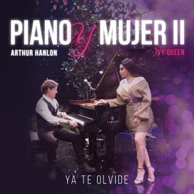 Ya Te Olvidé (part. Arthur Hanlon) - 2022 • Sencillo/EP