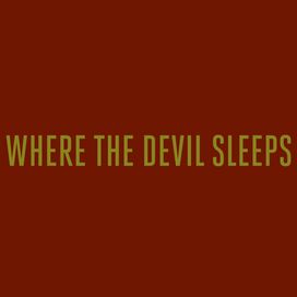 Where The Devil Sleeps - George Barnett