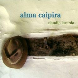 Alma Caipira - 2007 • Álbum