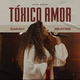 Tóxico Amor (Studio Session) - 2023 • Single/EP
