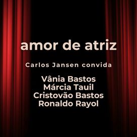 Amor de Atriz (part. Carlos Jansen, Márcia Tauil, Cristóvão Bastos e Ronaldo Rayol) - 2024 • Sencillo/EP