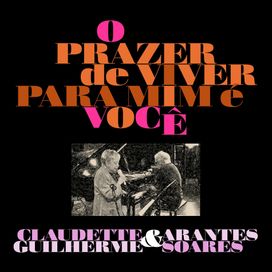 O Prazer de Viver Pra Mim É Você (part. Claudette Soares) - 2024 • Single/EP