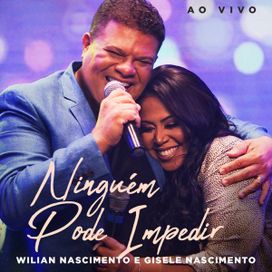 Ninguém Pode Impedir (part. Wilian Nascimento) - 2021 • Single/EP