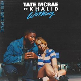working (feat. Khalid) [TELYKast Summer Remix] - 2021 • Single/EP