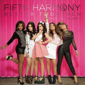 Better Together (The Remixes) - 2013 • Álbum