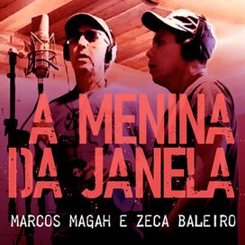 A Menina da Janela (part. Marcos Magah) - 2025 • Single/EP