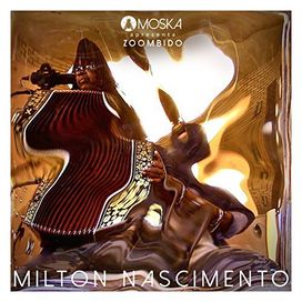 Moska Apresenta Zoombido: Milton Nascimento - 2017 • Sencillo/EP
