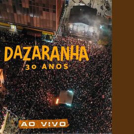 Dazaranha 30 Anos - 2024 • Sencillo/EP