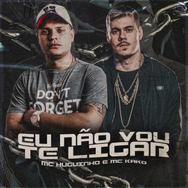 Eu Não Vou Te Ligar - 2020 • Sencillo/EP