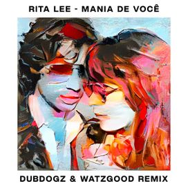 Mania de Você (Dubdogz &amp; Watzgoo Remix / Radio Edit) - 2021 • Single/EP