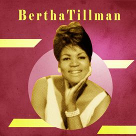 Presenting Bertha Tillman - Bertha Tillman