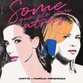 Some Que Ele Vem Atrás (part. Anitta) - 2019 • Single/EP