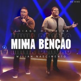 Minha Bênção (part. Thiago Oliveira) (Ao Vivo) - 2024 • Single/EP