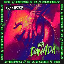 Funk Total: Vai Danada (part. PK y Gabily) - 2020 • Sencillo/EP
