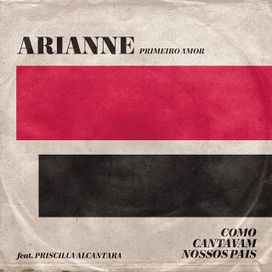 Primeiro Amor (Quero Voltar) (part. Priscilla Alcantara) (Ao Vivo) - 2018 • Single/EP