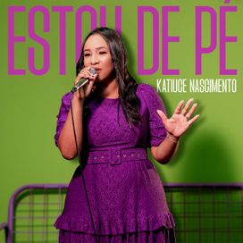 Estou de Pé - Katiuce Nascimento