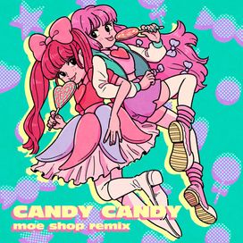 CANDY CANDY (Moe Shop Remix) - 2023 • Sencillo/EP