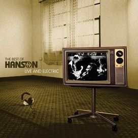 Best of Hanson: Live and Electric - 2005 • Álbum