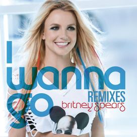 I Wanna Go Remixes - 2011 • Single/EP
