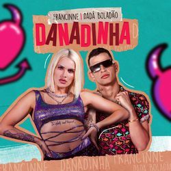Danadinha (part. Dadá Boladão) - 2020 • Single/EP
