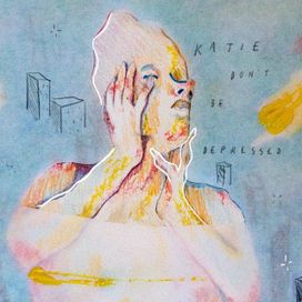 Katie Don't Be Depressed - 2019 • Single/EP