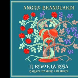 Il Rovo e La Rosa - Ballate D'amore e di Morte - 2013 • Álbum