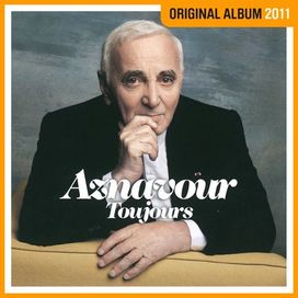 Aznavour Toujours - 2011 • Álbum