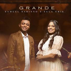 Grande (part. Samuel Sabinno) - 2022 • Single/EP