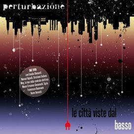 Le Città Viste Dal Basso - 2009 • Álbum