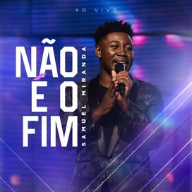 Não É O Fim - 2024 • Sencillo/EP