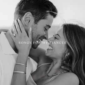 Songs For My Fiancée - 2022 • Single/EP