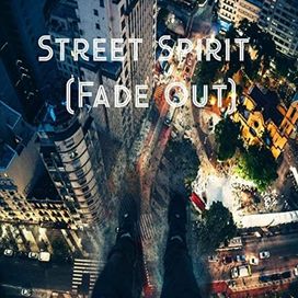 Street Spirit (Fade Out) - 2019 • Single/EP
