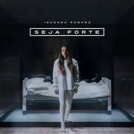 Seja Forte - 2020 • Sencillo/EP