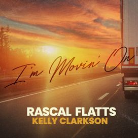 I'm Movin' On (feat. Rascal Flatts) - 2025 • Single/EP