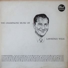 The Champagne Music Of Lawrence Welk - 1961 • Álbum