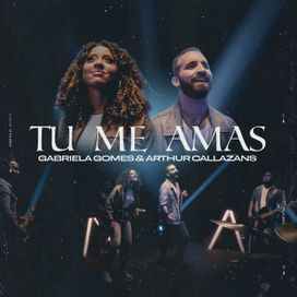Tu Me Amas (part. Arthur Callazans) - 2021 • Single/EP