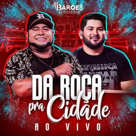 Da Roça Pra Cidade (Ao Vivo) - 2021 • Álbum
