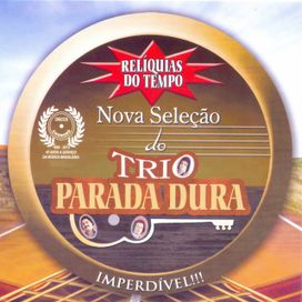 Relíquias do Tempo (Nova Seleção do Trio Parada Dura) - 2013 • Coletânea