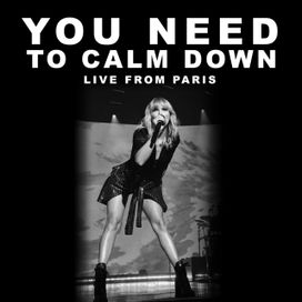 You Need To Calm Down (Live From Paris) - 2020 • Single/EP