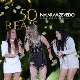 50 Reais (part. Maiara &amp; Maraisa) - 2016 • Single/EP