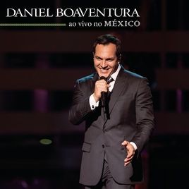 Daniel Boaventura Ao Vivo no México - 2018 • Álbum