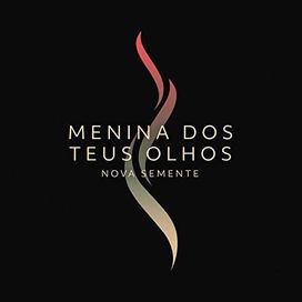 Menina dos Teus Olhos - 2022 • Sencillo/EP