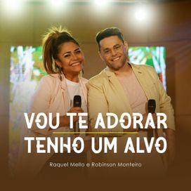Eu Vou Te Adorar / Eu Tenho Um Alvo (part. Raquel Mello) - 2021 • Single/EP